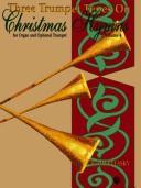 Cover of: Three Trumpet Tunes on Christmas Hymns: For Organ and Optional Trumpet, Itermediate