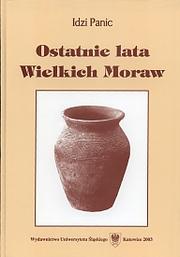 Cover of: Ostatnie lata Wielkich Moraw