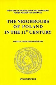 Cover of: The neighbours of Poland in the 11th century by edited by Przemysław Urbańczyk.