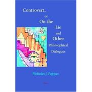 Cover of: Controvert, or, On the lie: and other philosophical dialogues