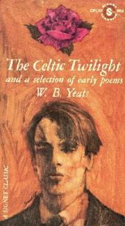 Cover of: The Celtic Twilight by William Butler Yeats, William Butler Yeats