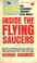 Cover of: Inside the Flying Saucers