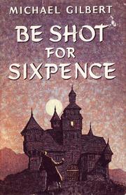 Cover of: Be Shot for Sixpence