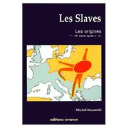 Cover of: Les Slaves: les origines, Ier-VIIe siècle après J.-C.