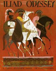 Cover of: The Iliad and the Odyssey: The Heroic Story of the Trojan War [and] the Fabulous Adventures of Odysseus
