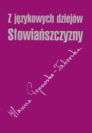 Z językowych dziejów Słowiańszczyzny by Hanna Popowska-Taborska