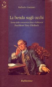 Cover of: La benda sugli occhi: teoria della conoscenza etica e politica in Paul-Henri Thiry D'Holbach