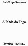 Cover of: A Idade do Fogo by Luís Filipe Sarmento