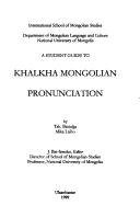 A student guide to Khalkha Mongolian pronunciation by Ch Battulga