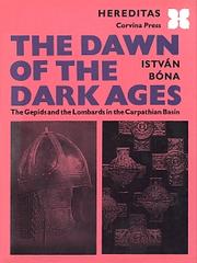 Cover of: The dawn of the Dark Ages by Bóna, István.