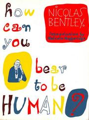 Cover of: How Can You Bear to be Human?