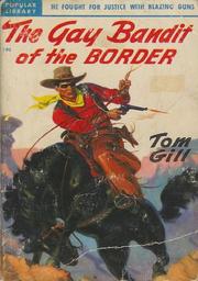 Cover of: The Gay Bandit of the Border by Tom Gill