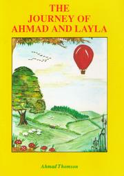 Cover of: The Journey of Ahmad and Layla by Ahmad Thomson, Susan Thomson