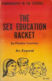 Cover of: The Sex Education Racket: An Exposé