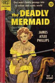 Cover of: The Deadly Mermaid by James Atlee Phillips
