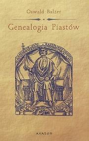 Cover of: Genealogia Piastów by Oswald Balzer, Oswald Balzer