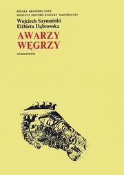 Cover of: Awarzy. Węgrzy by Wojciech Szymański