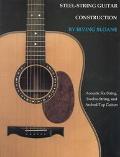 Cover of: Steel-string guitar construction: acoustic six-string, twelve-string, and arched-top guitars