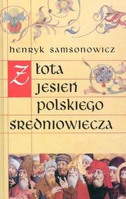 Cover of: Złota jesień polskiego średniowiecza