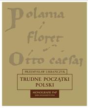 Cover of: Trudne początki Polski by Przemysław Urbańczyk