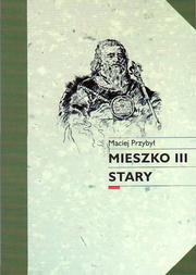 Cover of: Mieszko III Stary by Maciej Przybył