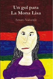 Un gol para La Mona Lisa by Arturo Valverde