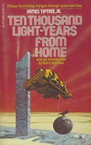 Cover of: Ten Thousand Light Years from Home by James Tiptree, Jr.