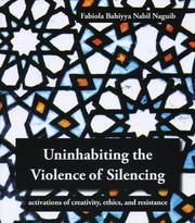 Cover of: Uninhabiting the violence of silencing by Fabiola Bahiyya Nabil Naguib, Fabiola Bahiyya Nabil Naguib