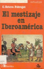 Cover of: El mestizaje en Iberoamérica