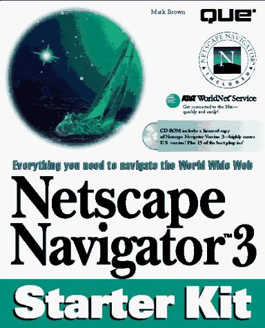 Netscape Navigator 3 starter kit by Mark Robbin Brown