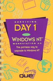 Cover of: Surviving day 1 with Windows NT workstation 4.0: the painless way to upgrade to Windows NT