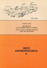 Cover of: Belmonte alle Radici della Storia: Ricerca su una comunità preistorica nelle Alpi Occidentali