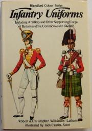 Cover of: Infantry uniforms: including artillery and other supporting troops of Britain and the Commonwealth, 1742-1855, in color
