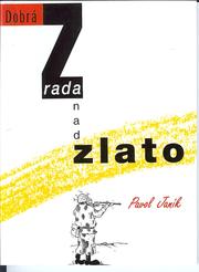 Cover of: Dobrá zrada nad zlato by Pavol Janík