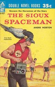 The Sioux Spaceman by Andre Norton