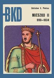 Cover of: Mieszko II, 990-1034 by Zdzisław S. Pietras
