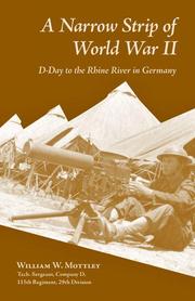 A Narrow Strip of World War II: D-Day to the Rhine River in Germany