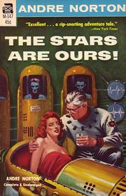 Cover of: The Stars Are Ours! by Andre Norton, Andre Norton