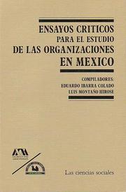 Cover of: Ensayos críticos para el estudio de las organizaciones en México