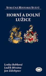 Cover of: Horní a Dolní Lužice: Stručná Historie Států