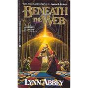 Beneath the Web by Lynn Abbey