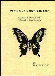Cover of: PLISKOVA'S BUTTERFLIES: AZ BUH REKNE DOST  -  WHEN GOD SAYS ENOUGH