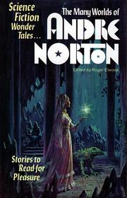 Cover of: The Many Worlds of Andre Norton. by Andre Norton