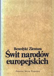 Cover of: Świt narodów europejskich: Powstawanie świadomości narodowej na obszarze Europy pokarolińskiej