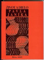 Cover of: Život a dielo Pavla Janíka by [editor Andrej Červeňák].