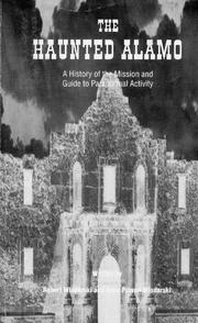 Cover of: The haunted Alamo: a history of the mission and guide to paranormal activity