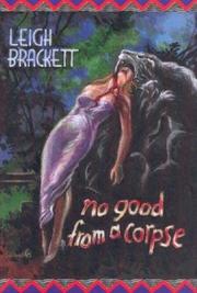 Cover of: No Good from a Corpse by Leigh Brackett