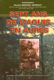 Cover of: Commandant Mostéfa Merarda Bennoui chef par intérim de la wilaya 1 historique Aurès-Nememcha, Avril 1959-Avril 1960 sept. ans de maquis en aurès by Mostéfa Merarda Bennoui