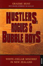 Cover of: Hustlers, rogues & bubble boys: white-collar mischief in New Zealand