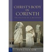 Cover of: Christ's body in Corinth: the politics of a metaphor